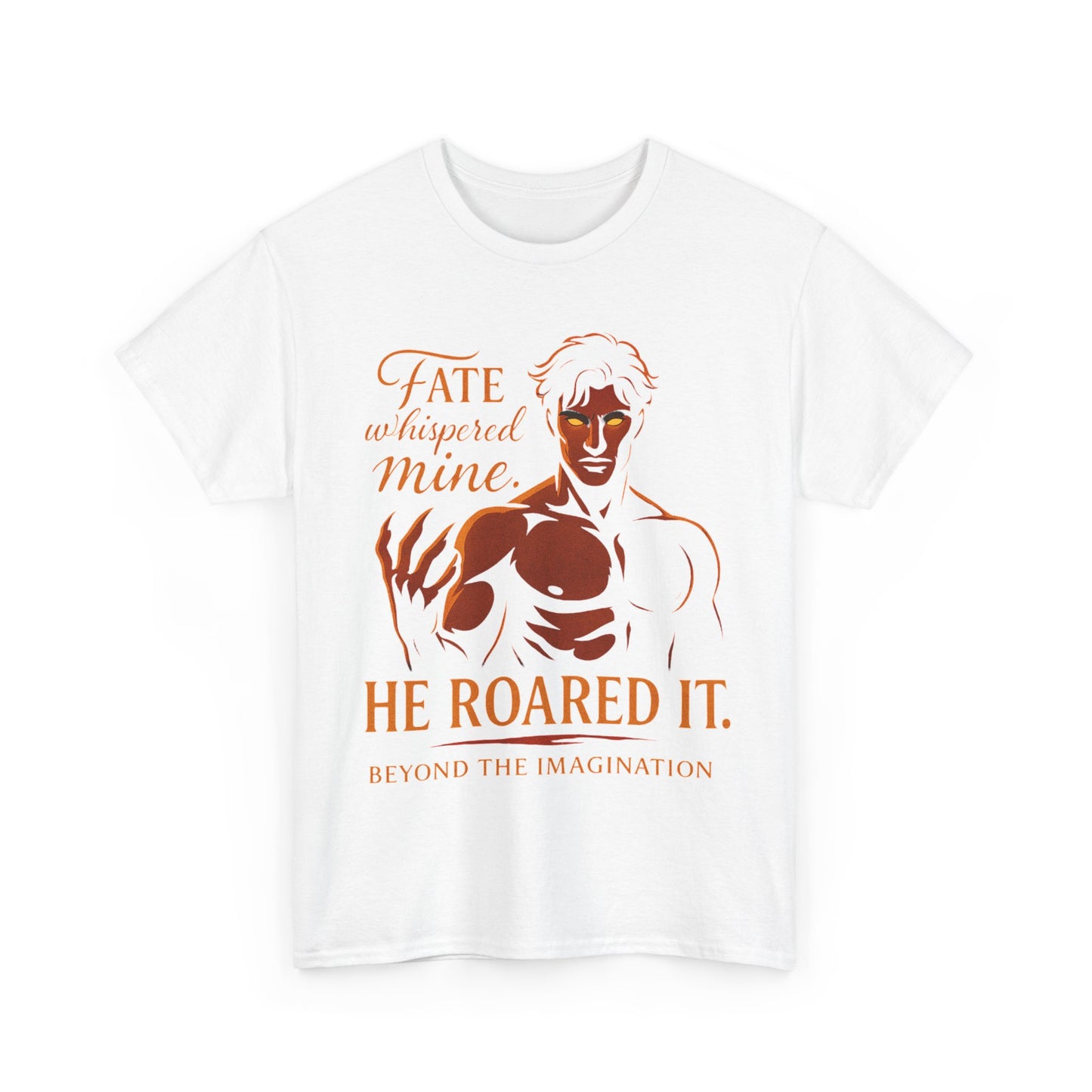 "He Roared It" - Alpha Fantasy Romance T-Shirt