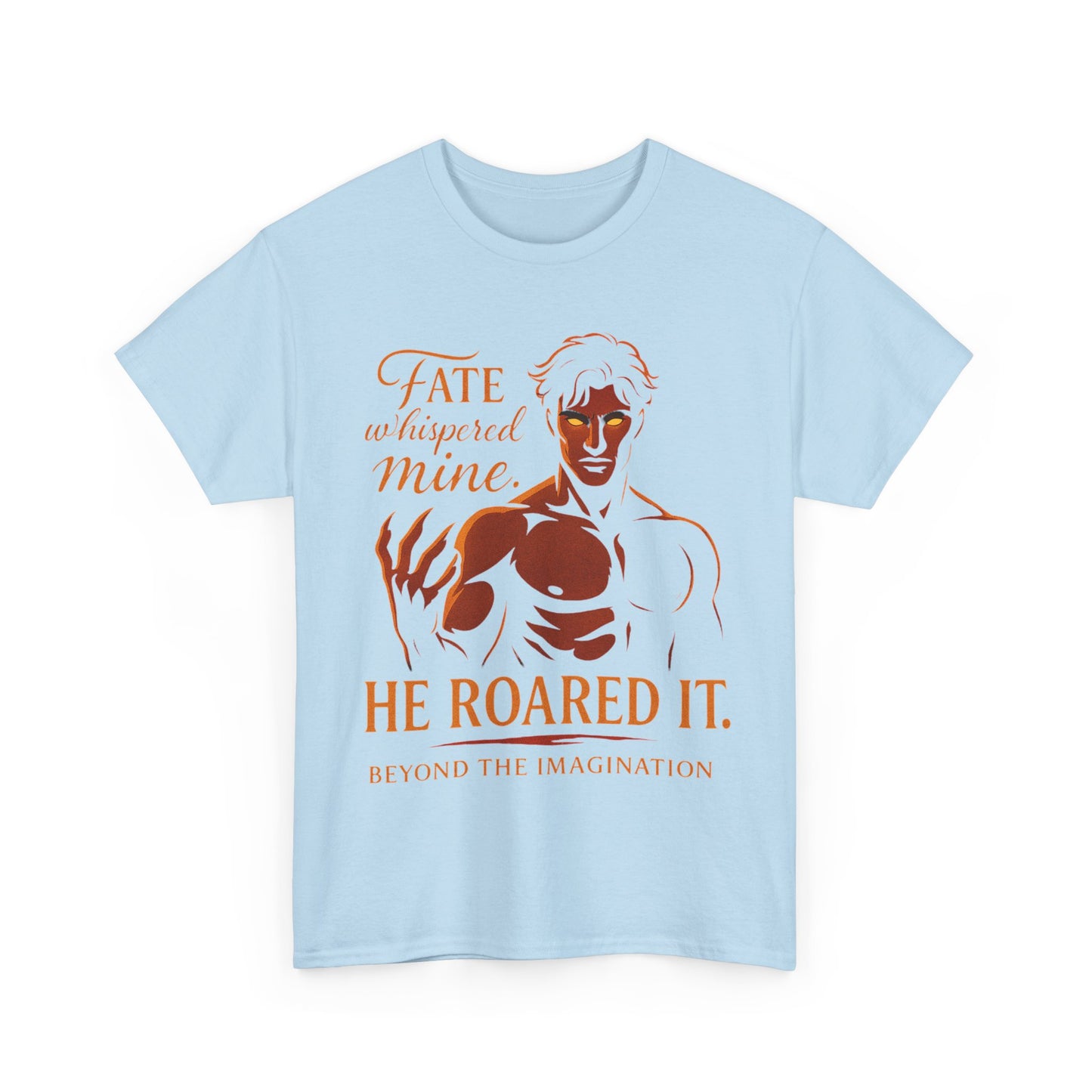 "He Roared It" - Alpha Fantasy Romance T-Shirt