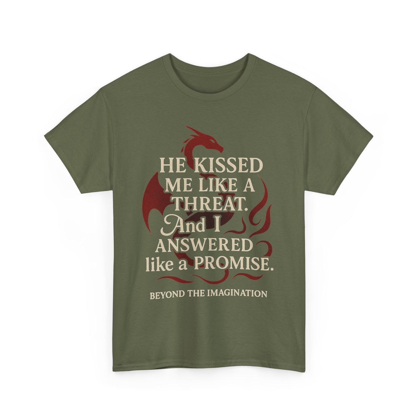 "He Kissed Me Like a Threat" Dragon Romance Tee