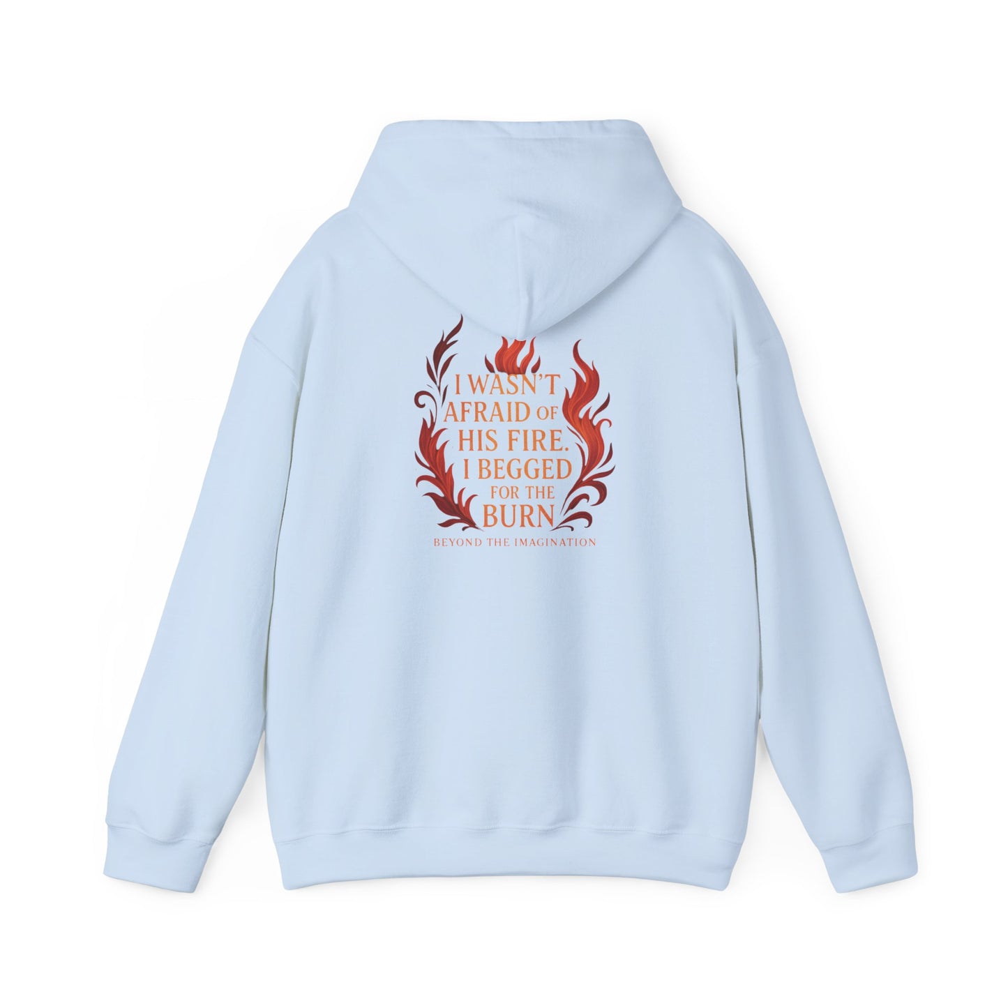 "I Begged for the Burn" Fantasy Flame Hoodie