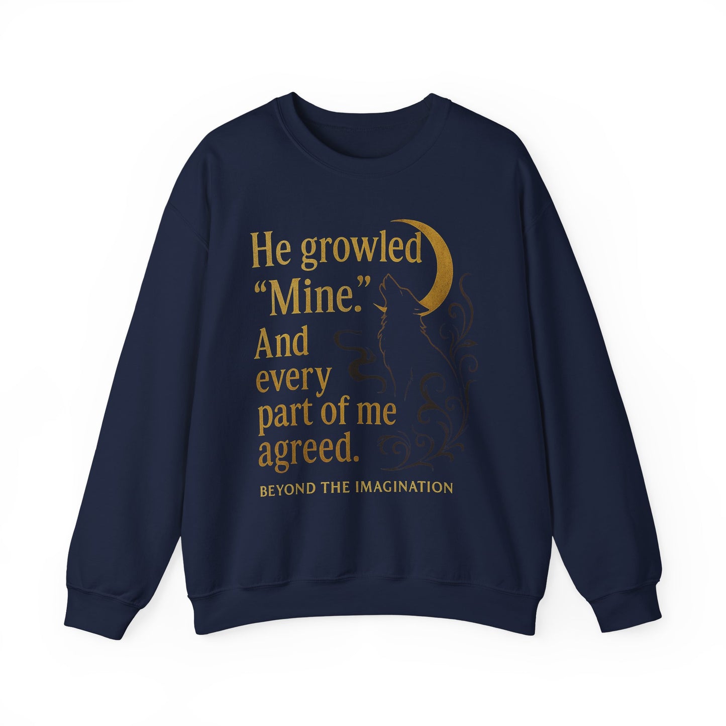 He Growled "Mine" - Possessive Shifter Crewneck