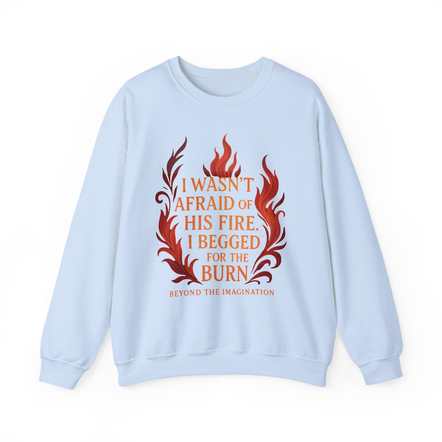 I Begged for the Burn - Fantasy Romance Sweatshirt