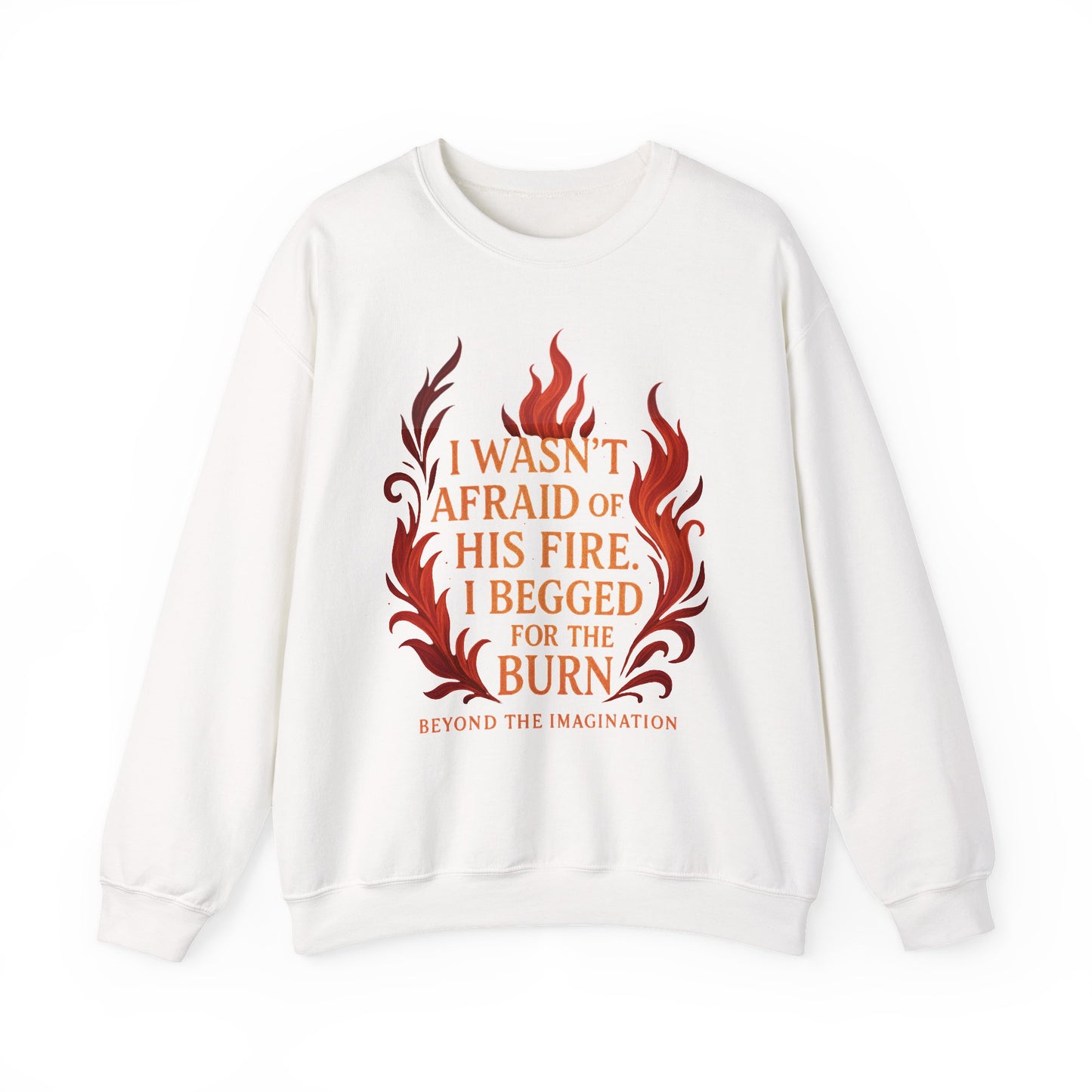 I Begged for the Burn - Fantasy Romance Sweatshirt