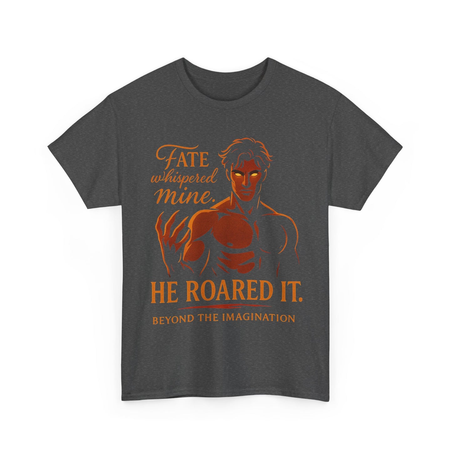 "He Roared It" - Alpha Fantasy Romance T-Shirt