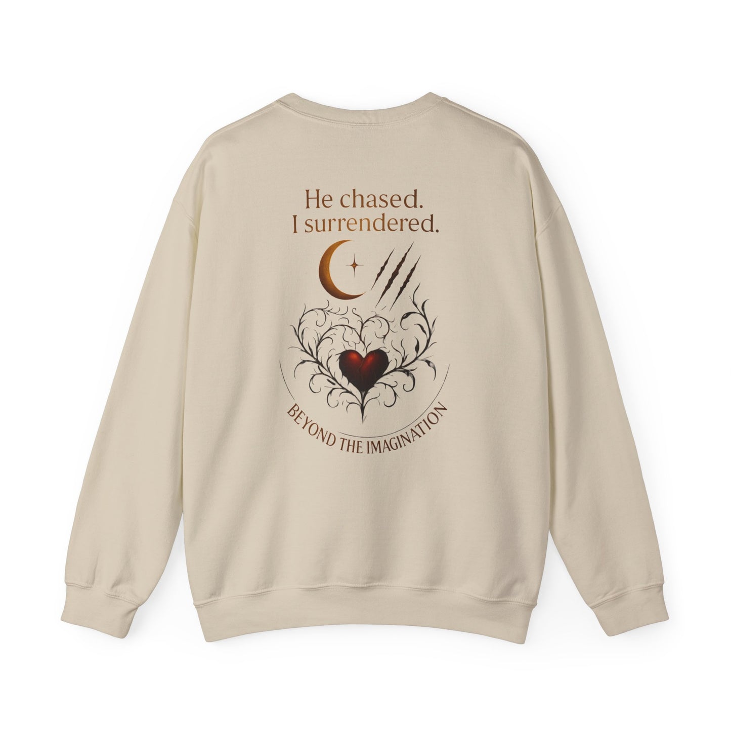 "He Chased. I Surrendered." - Primal Heart Graphic Sweatshirt