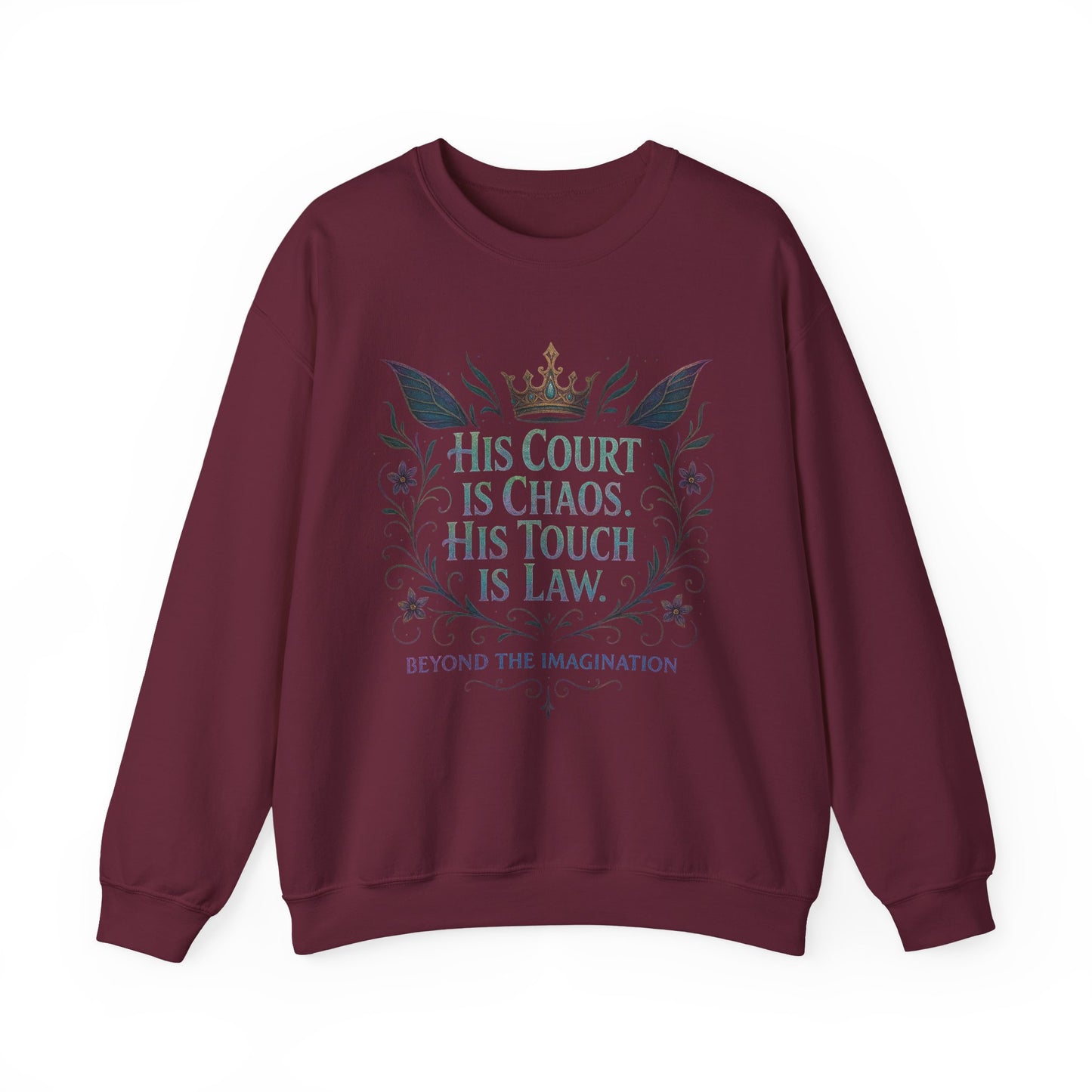 "His Court Is Chaos His Touch Is Law" Crewneck