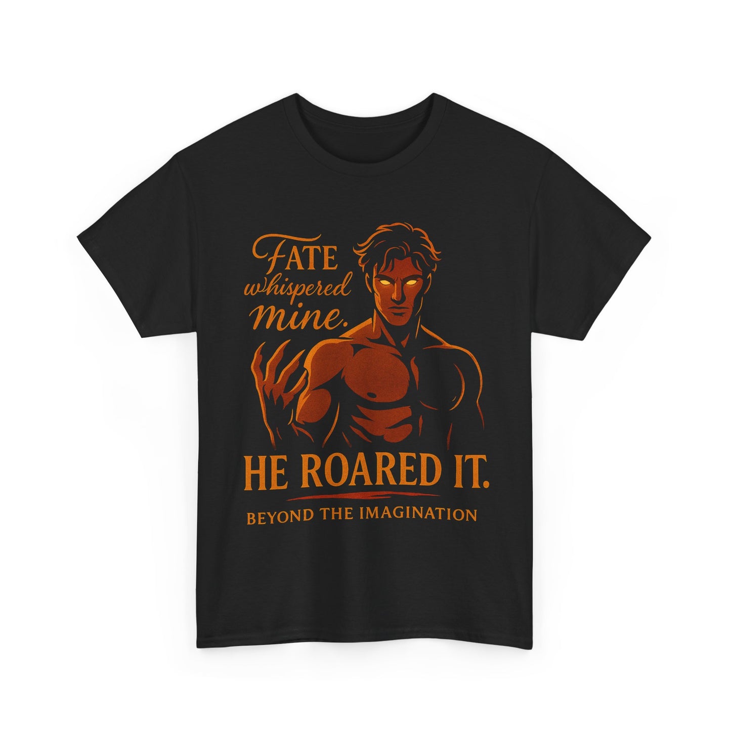 "He Roared It" - Alpha Fantasy Romance T-Shirt