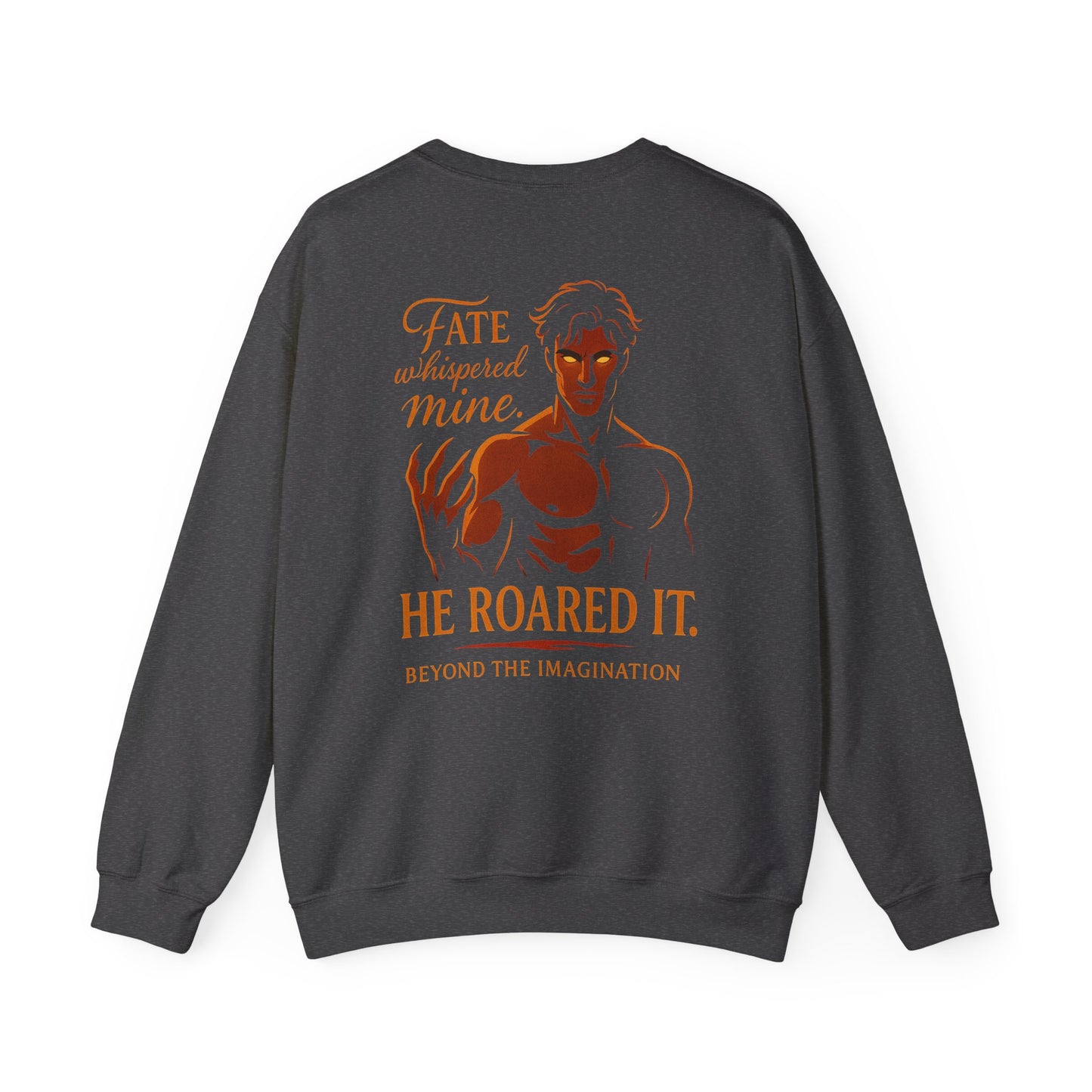 Fate Roared It - Dominant Hero Fantasy Crewneck