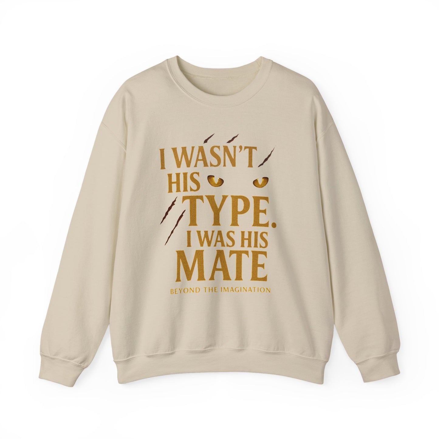 "I Wasn't His Type, I Was His Mate" - Fated Mates Sweatshirt