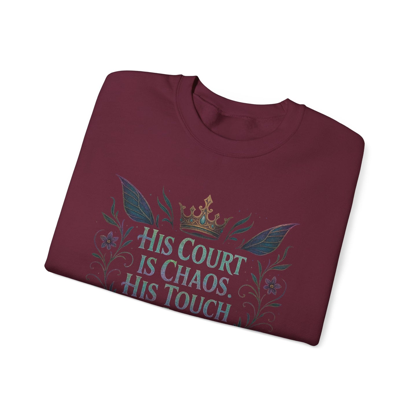 "His Court Is Chaos His Touch Is Law" Crewneck