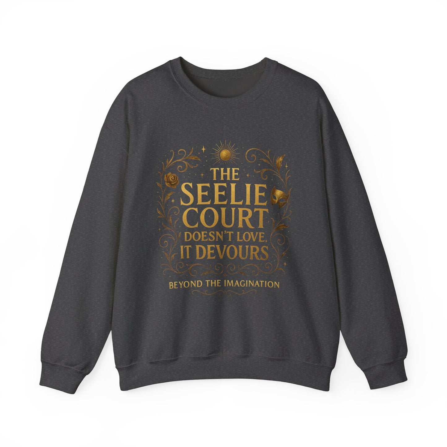 Seelie Court Devours - Fae Fantasy Quote Sweatshirt