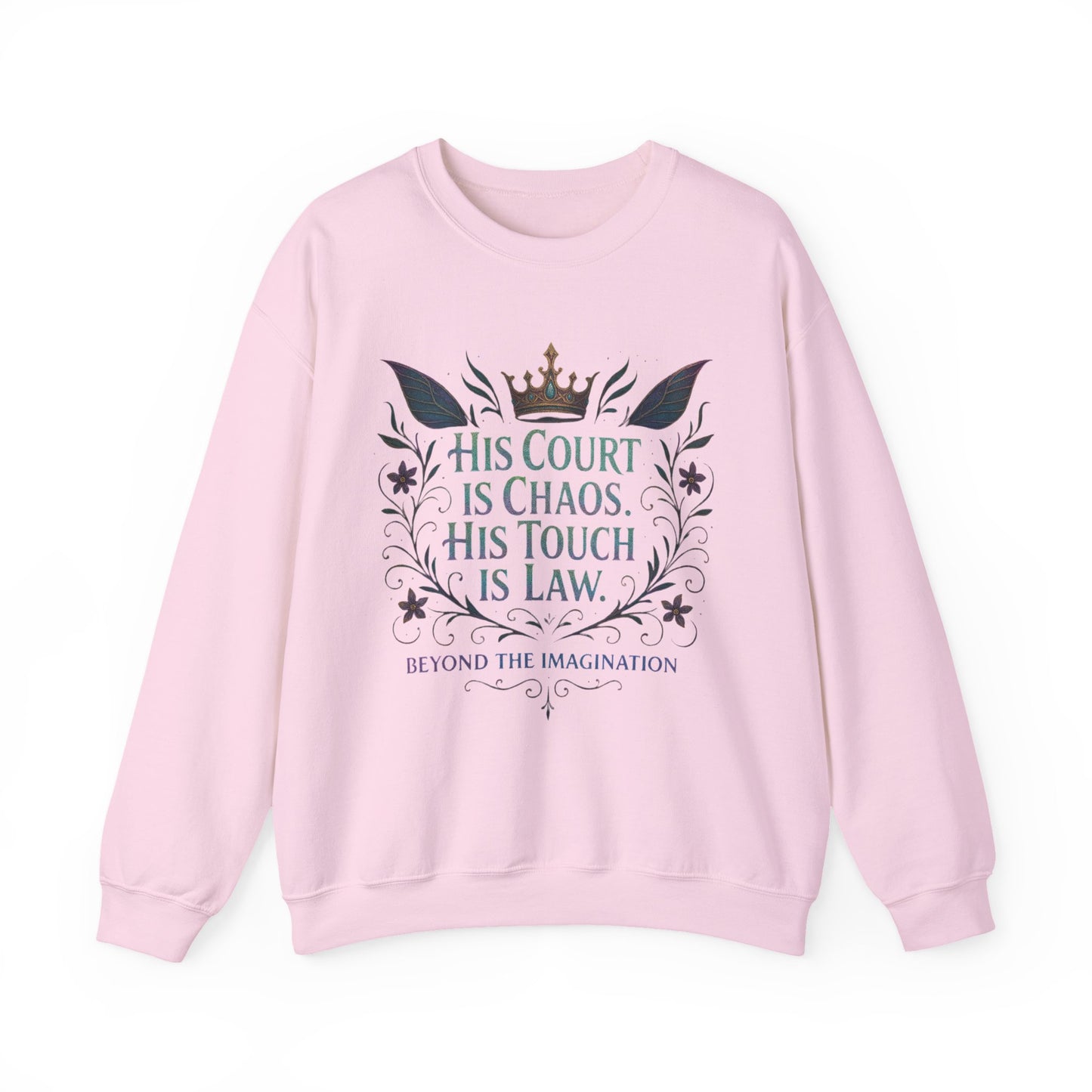 "His Court Is Chaos His Touch Is Law" Crewneck