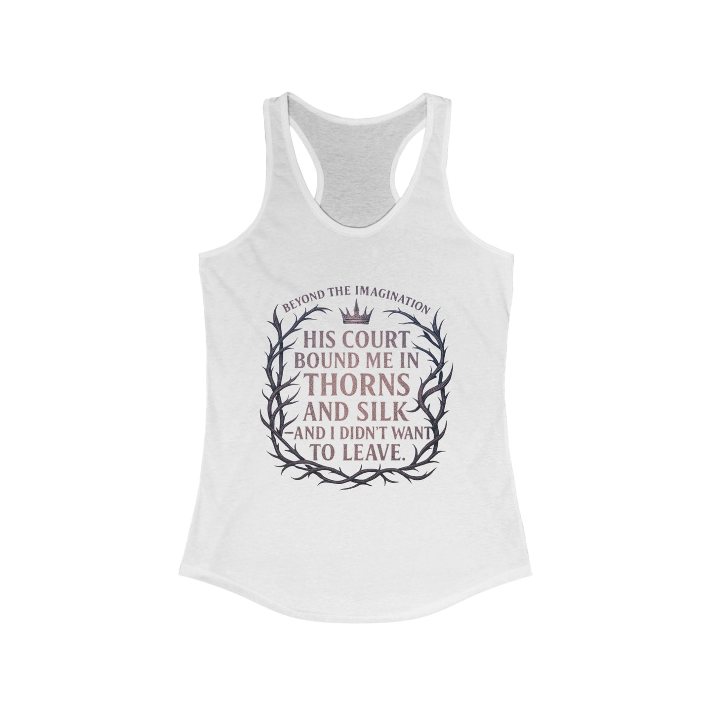 "His Court Bound Me In Thorns and Silk—And I Didn’t Want To Leave" Racerback Top