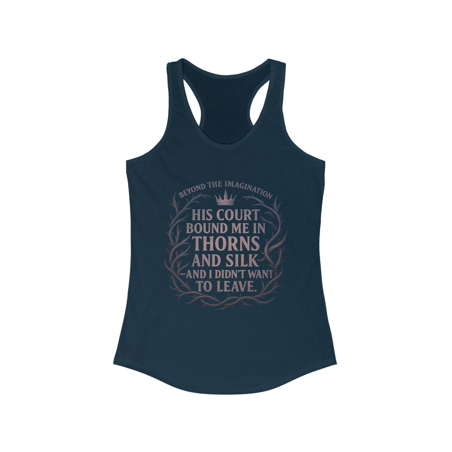 "His Court Bound Me In Thorns and Silk—And I Didn’t Want To Leave" Racerback Top