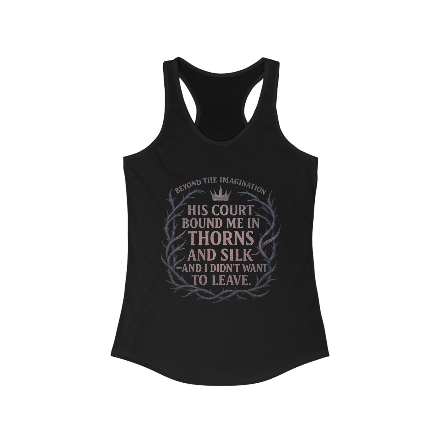 "His Court Bound Me In Thorns and Silk—And I Didn’t Want To Leave" Racerback Top