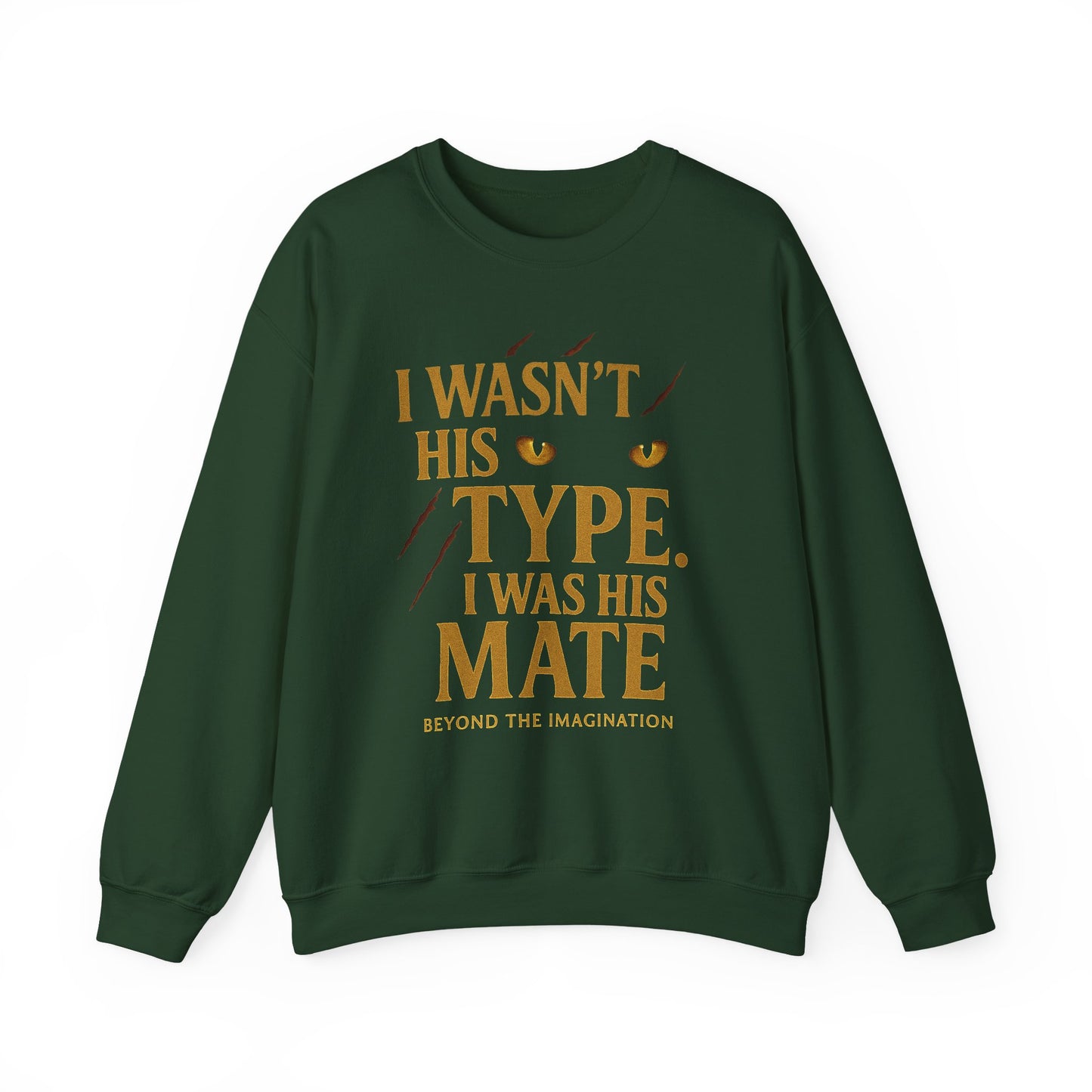 "I Wasn't His Type, I Was His Mate" - Fated Mates Sweatshirt