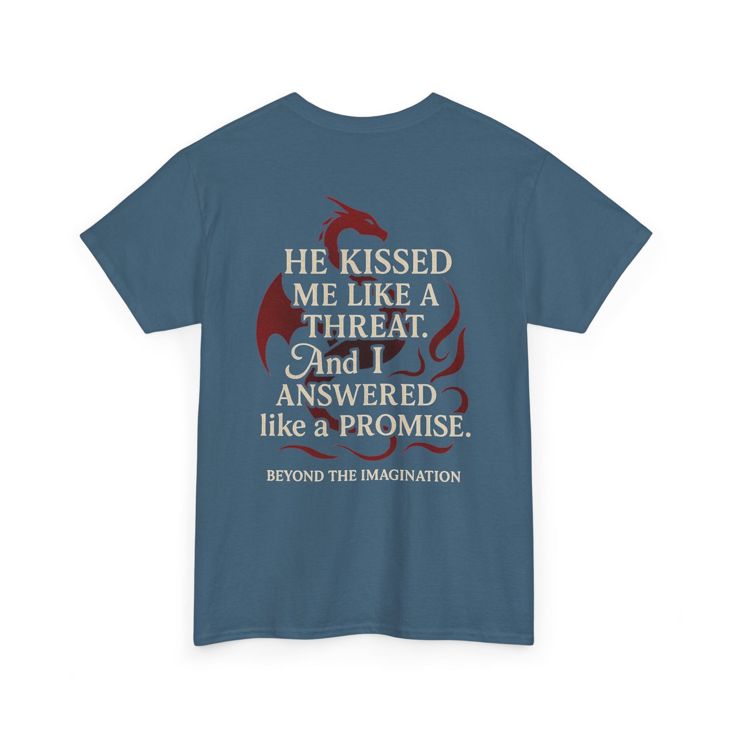 "He Kissed Me Like a Threat" Dragon Romance Tee