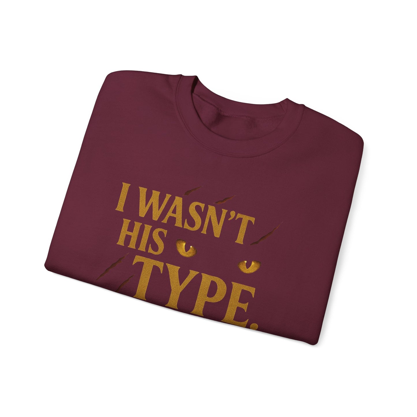 "I Wasn't His Type, I Was His Mate" - Fated Mates Sweatshirt