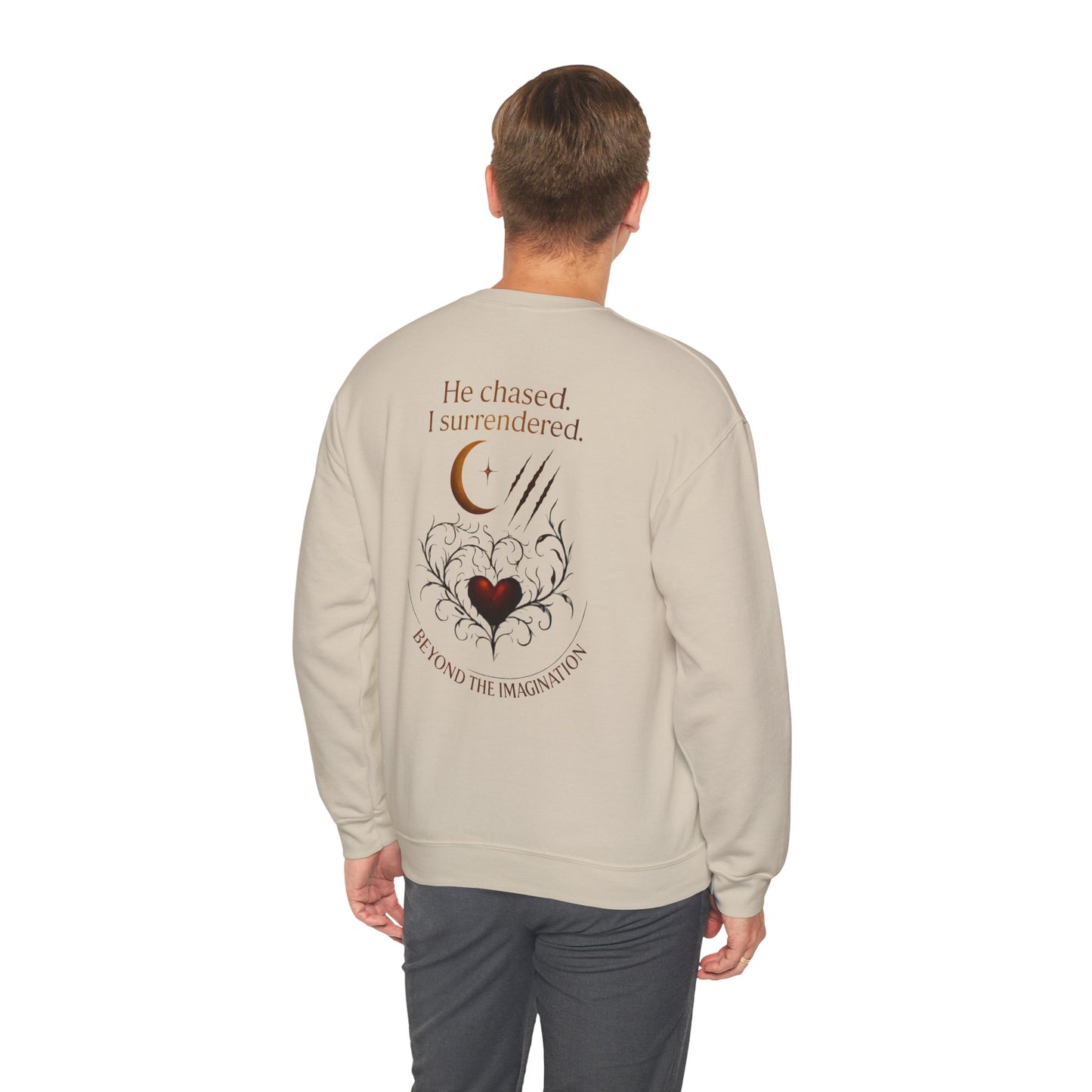 "He Chased. I Surrendered." - Primal Heart Graphic Sweatshirt