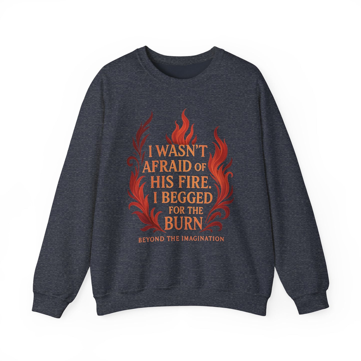 I Begged for the Burn - Fantasy Romance Sweatshirt