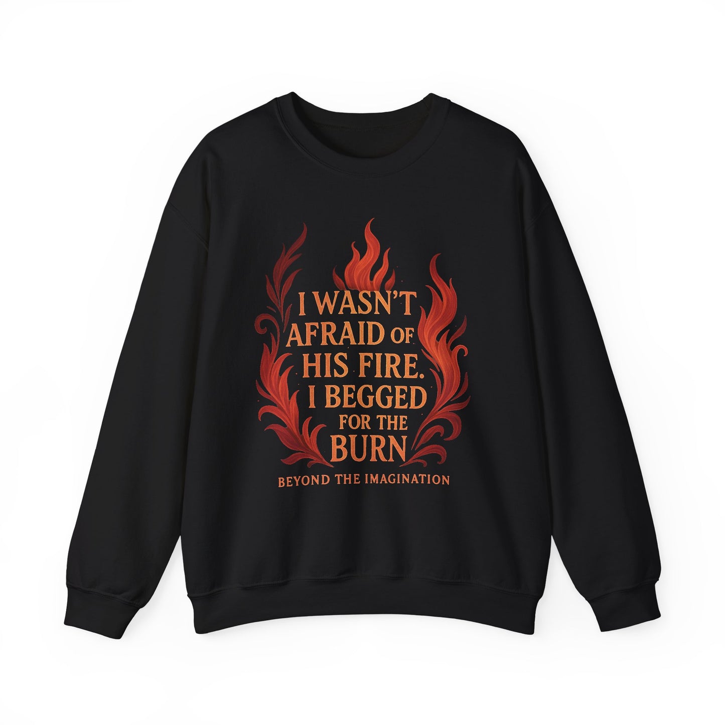 I Begged for the Burn - Fantasy Romance Sweatshirt