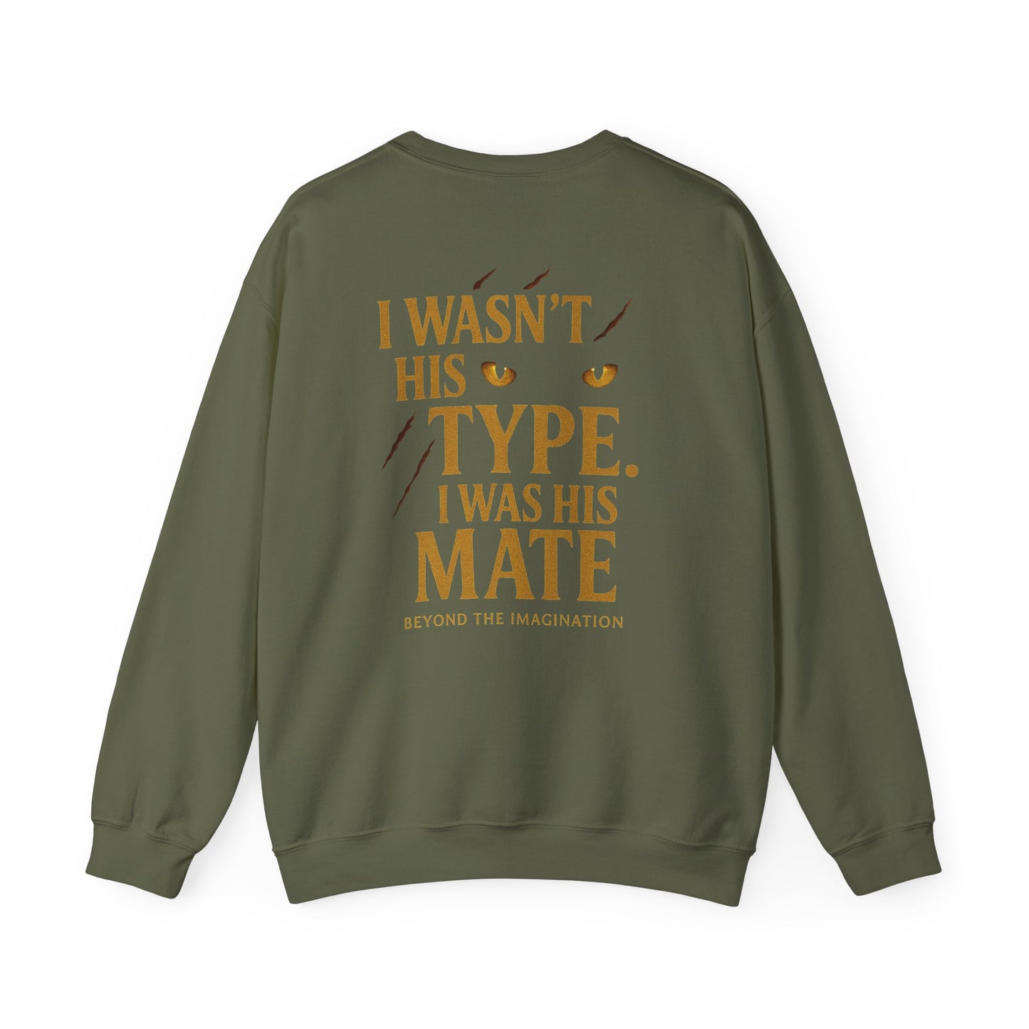 "I Wasn't His Type. I Was His Mate" Crewneck