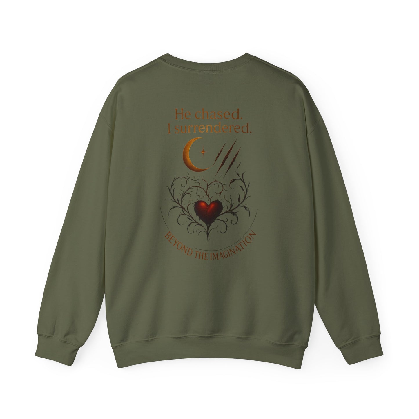 "He Chased. I Surrendered." - Primal Heart Graphic Sweatshirt