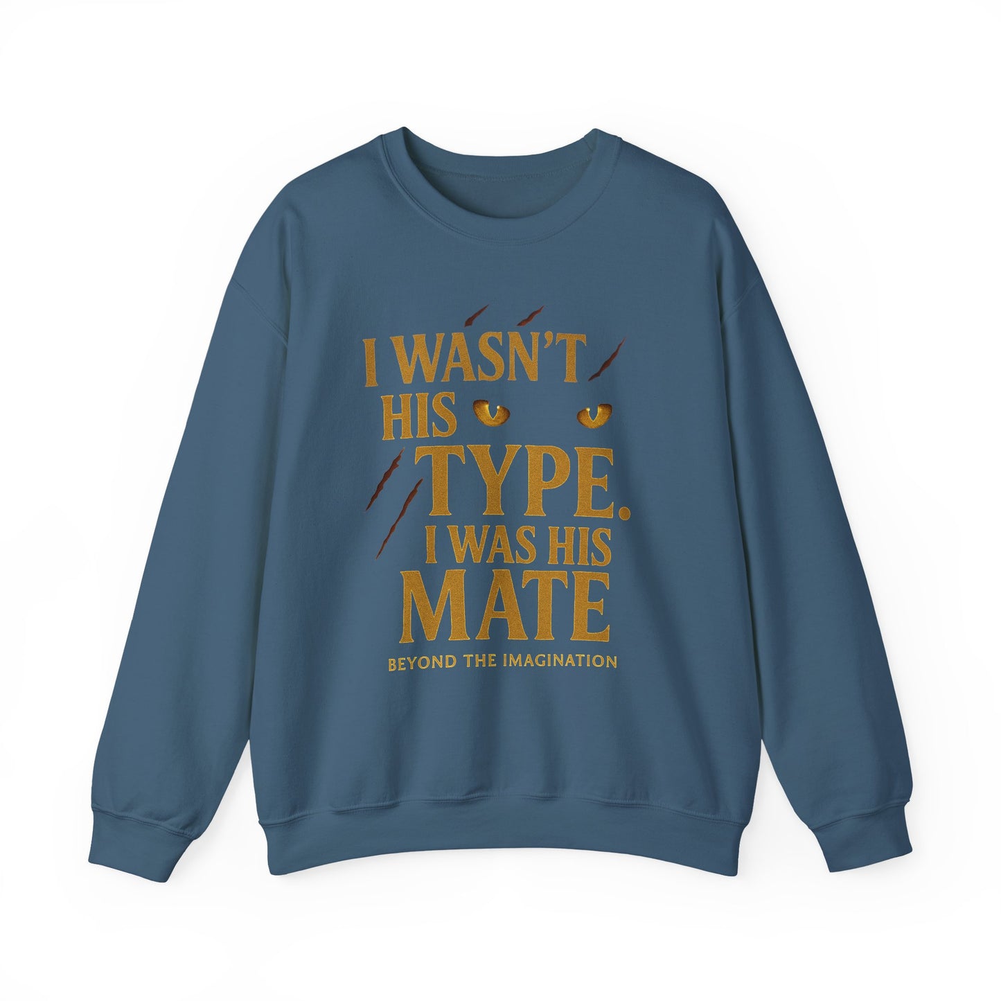 "I Wasn't His Type, I Was His Mate" - Fated Mates Sweatshirt