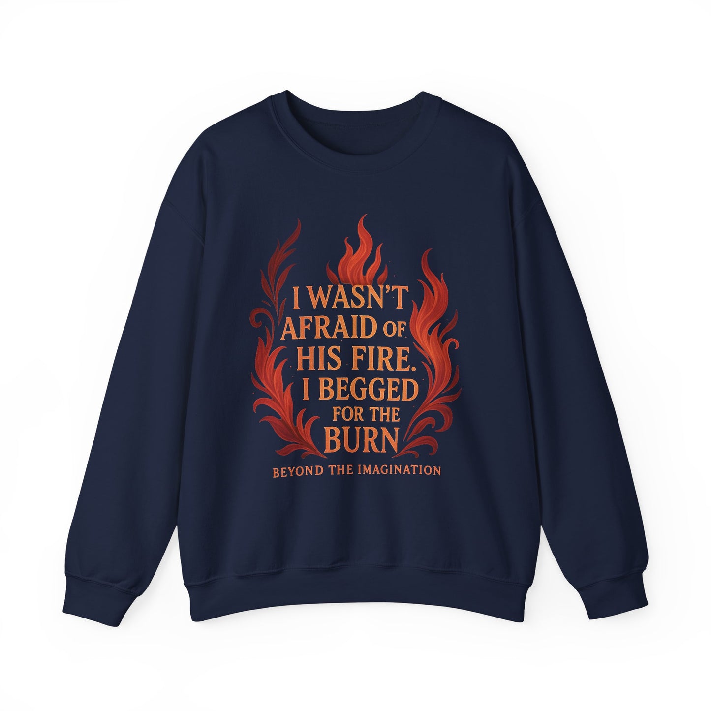 I Begged for the Burn - Fantasy Romance Sweatshirt