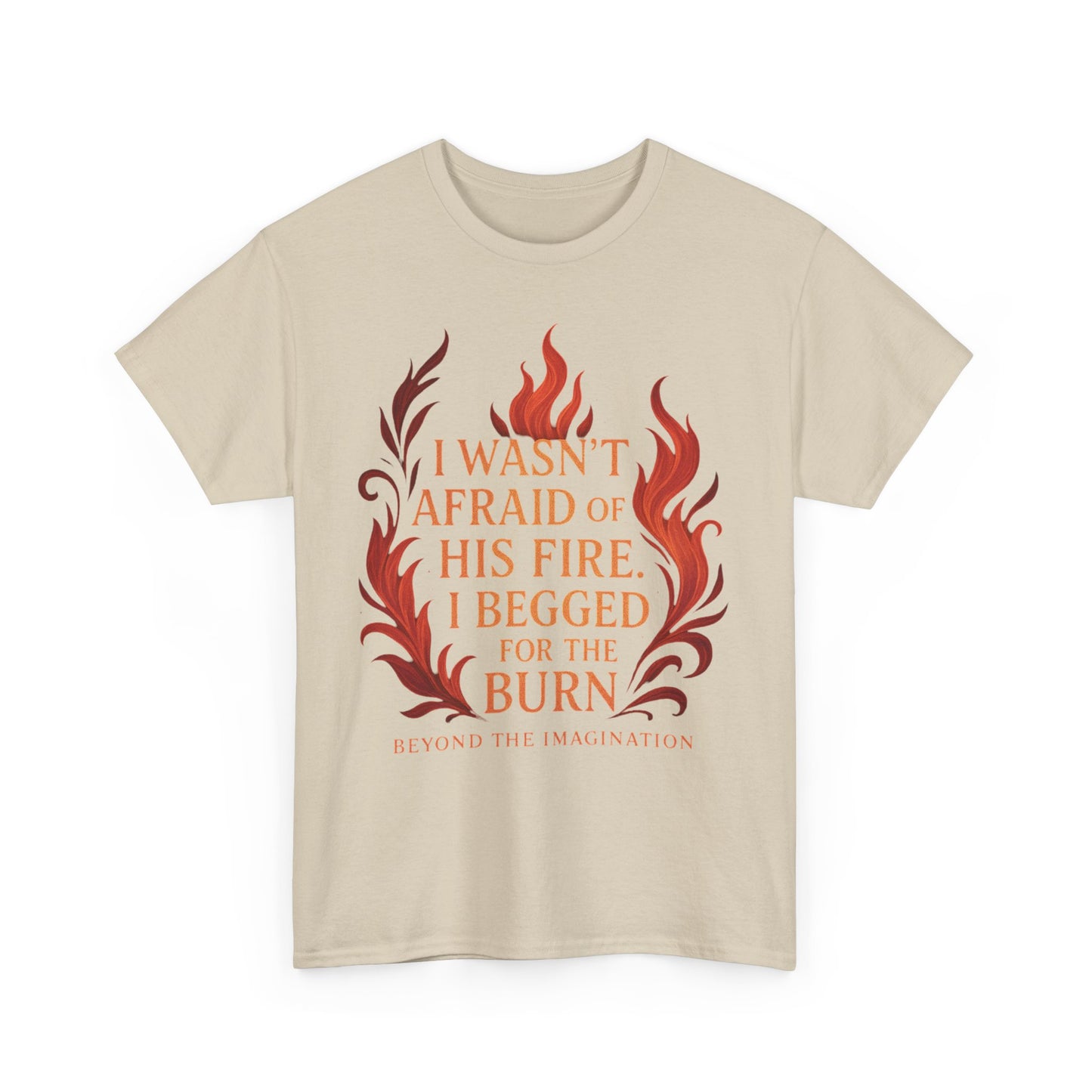 Begged for the Burn Tee - Spicy Fantasy Romance Shirt
