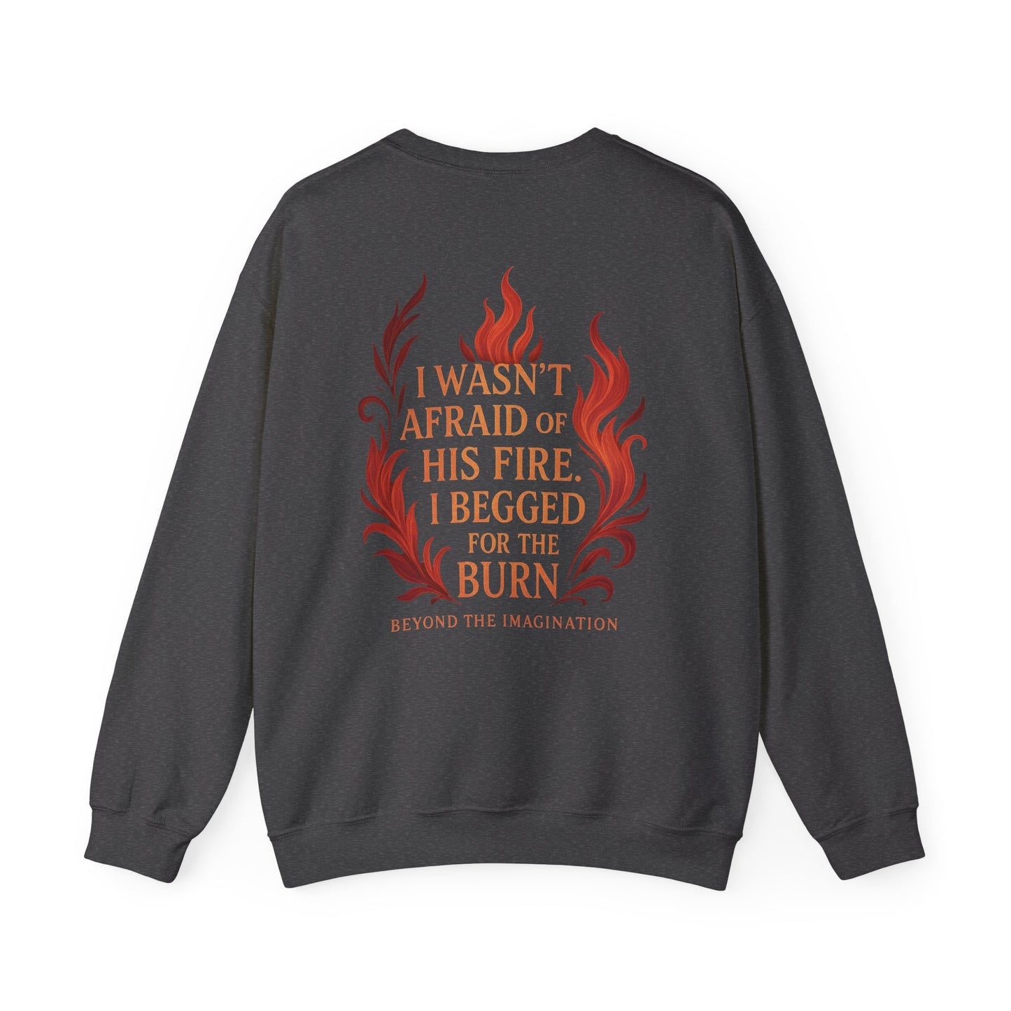 Burn for Him - Dark Romance Quote Crewneck