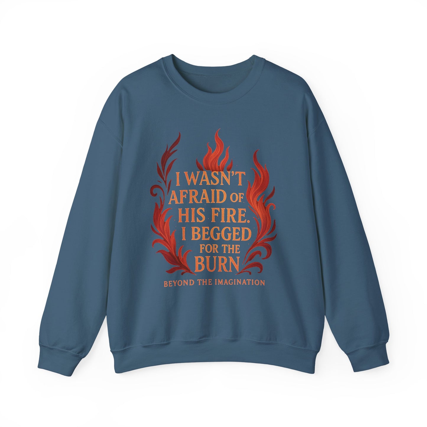 I Begged for the Burn - Fantasy Romance Sweatshirt