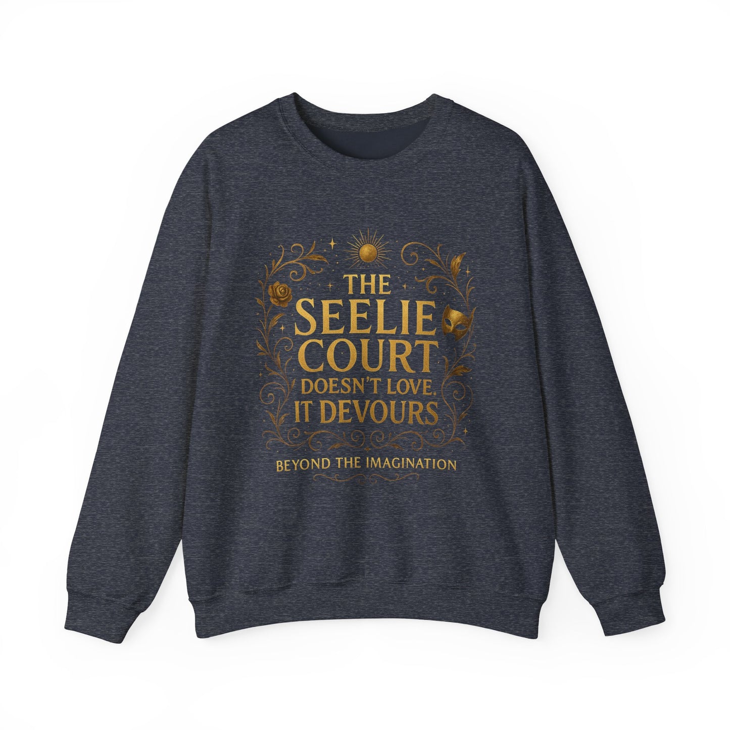 Seelie Court Devours - Fae Fantasy Quote Sweatshirt