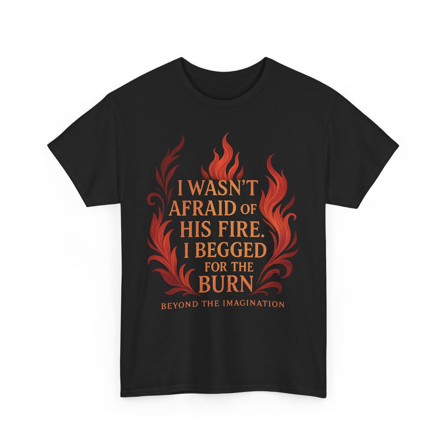 Begged for the Burn Tee - Spicy Fantasy Romance Shirt