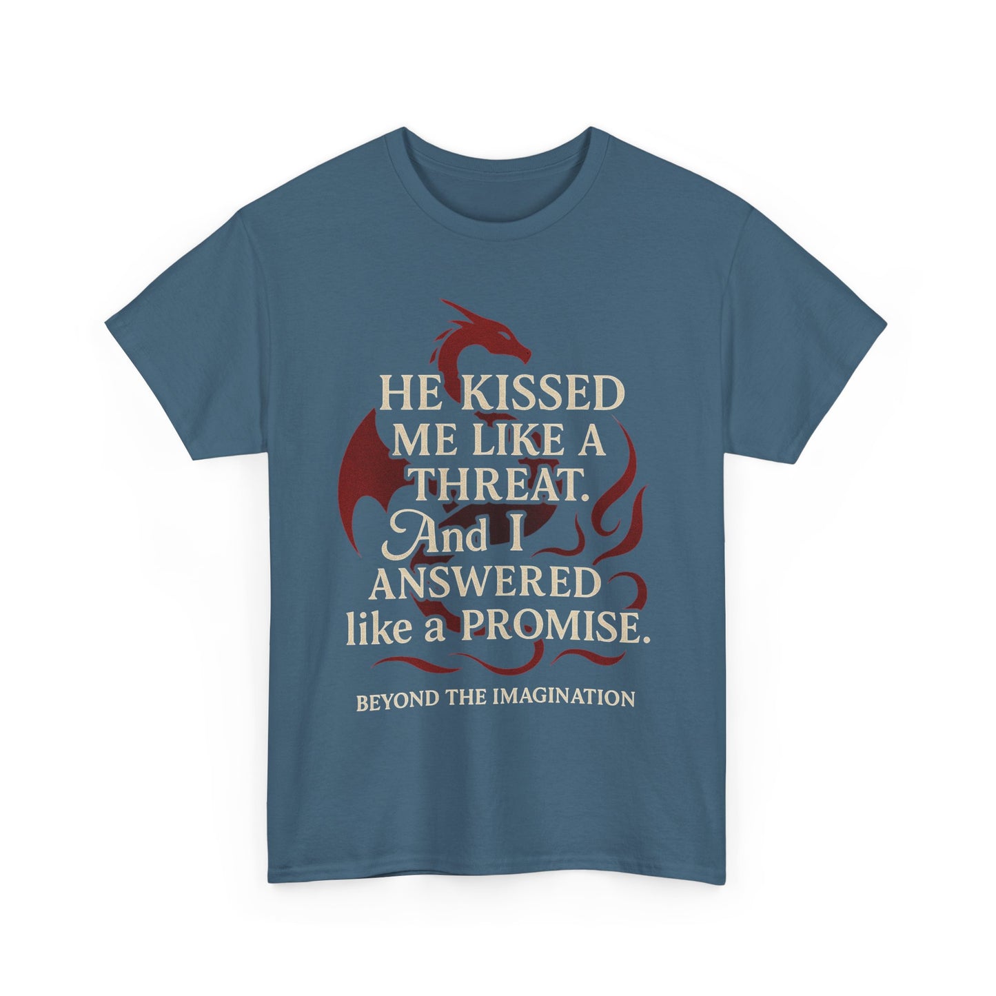 "He Kissed Me Like a Threat" Dragon Romance Tee