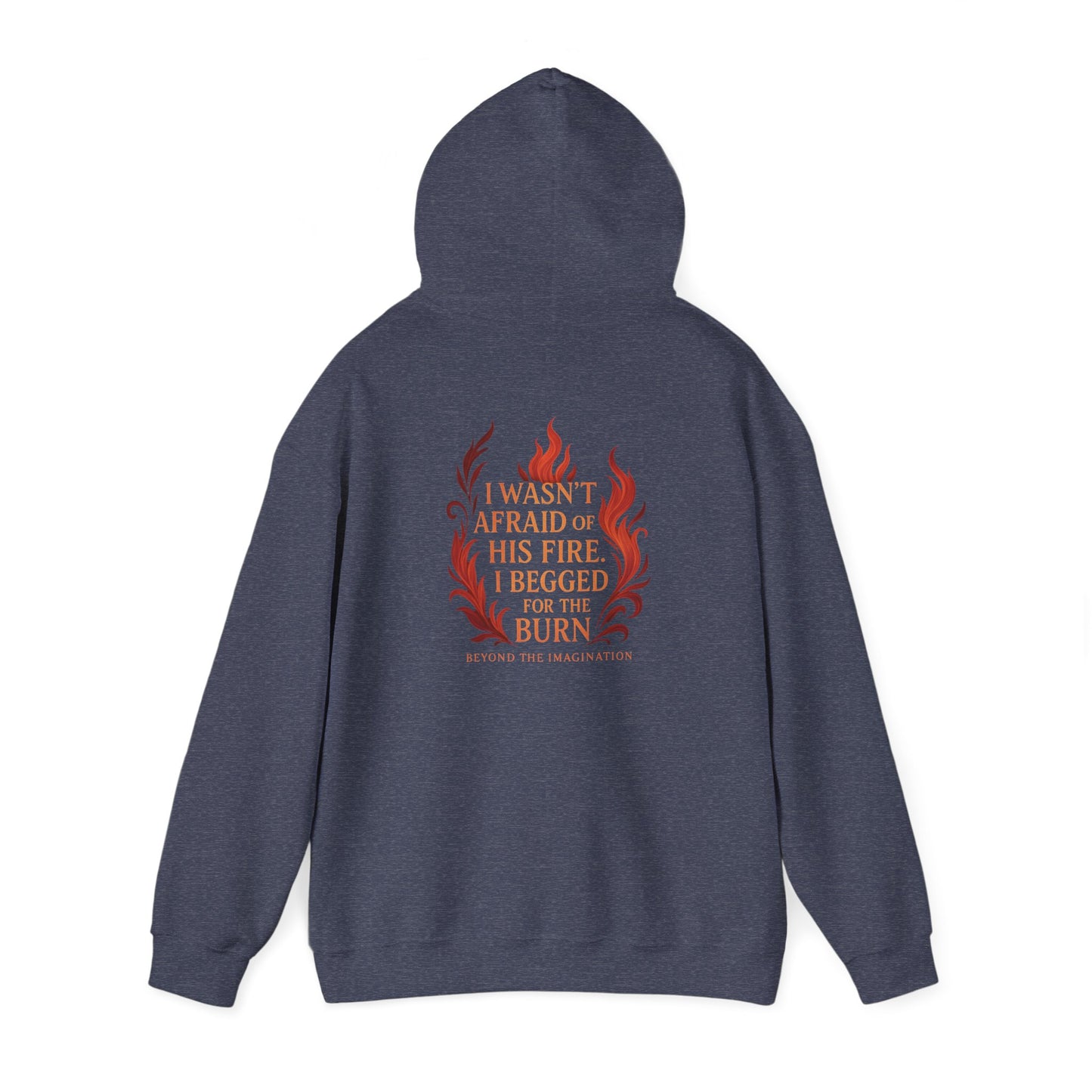 "I Begged for the Burn" Fantasy Flame Hoodie