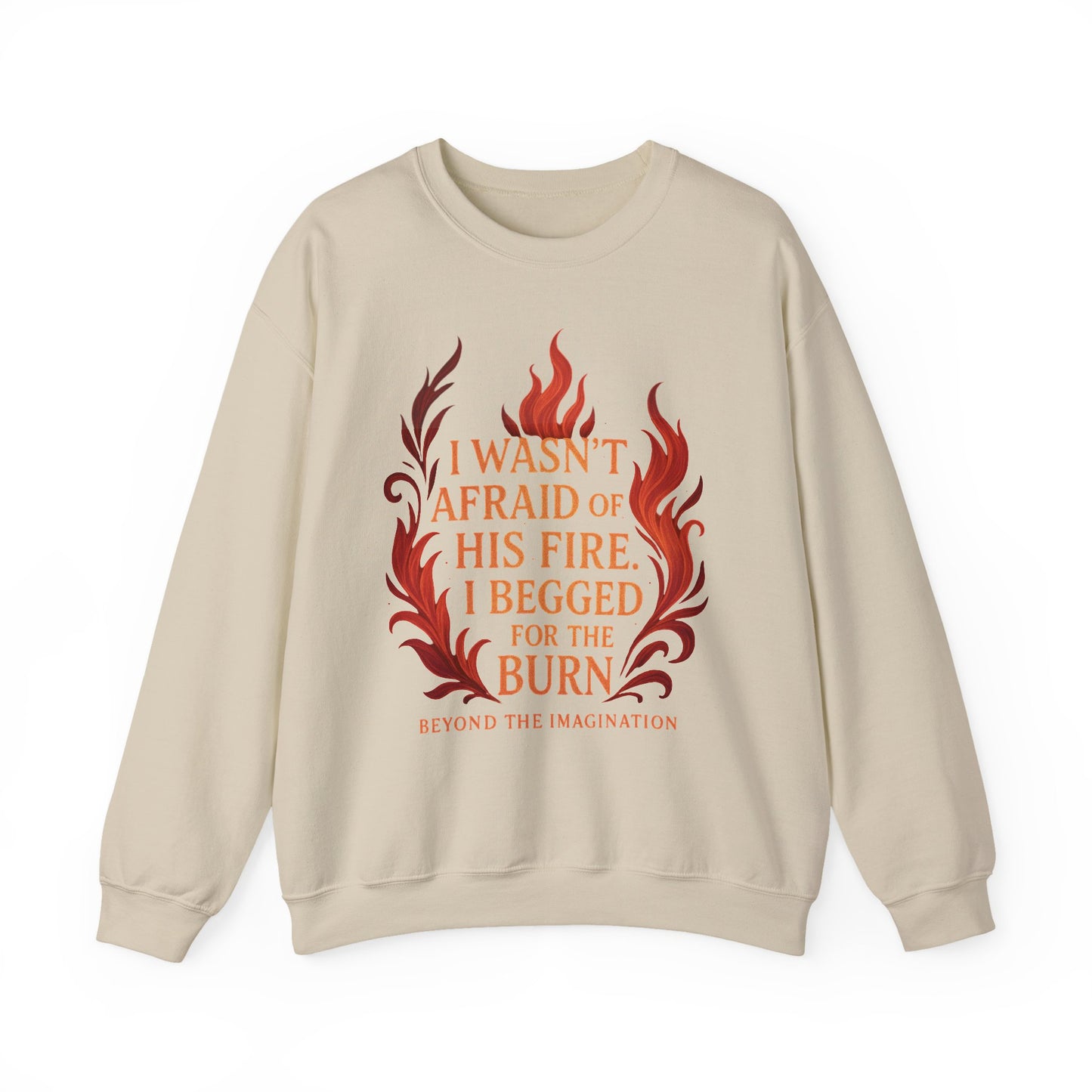 I Begged for the Burn - Fantasy Romance Sweatshirt