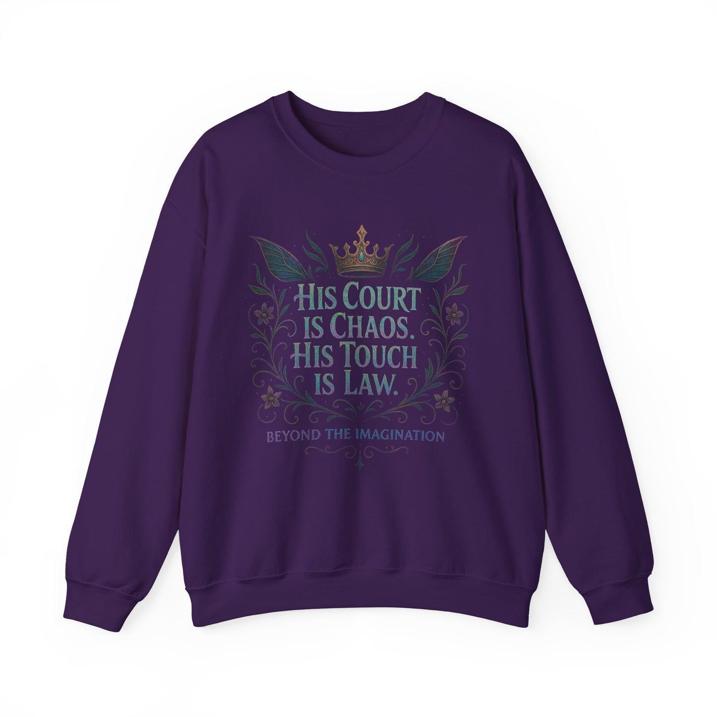 "His Court Is Chaos His Touch Is Law" Crewneck