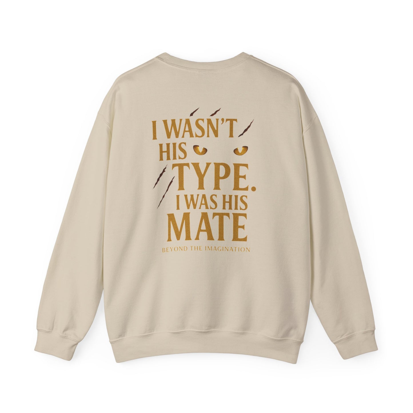 "I Wasn't His Type. I Was His Mate" Crewneck
