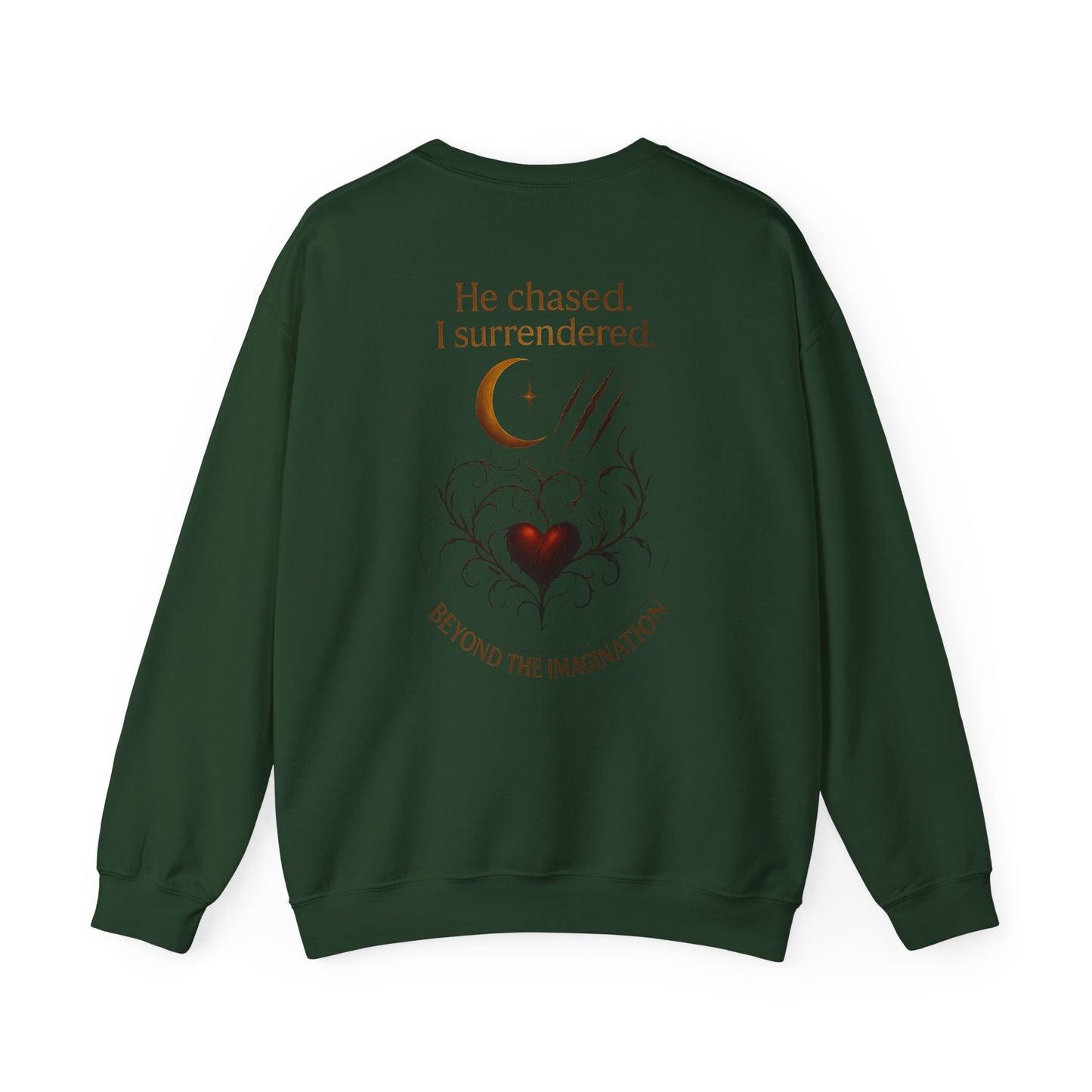 "He Chased. I Surrendered." - Primal Heart Graphic Sweatshirt