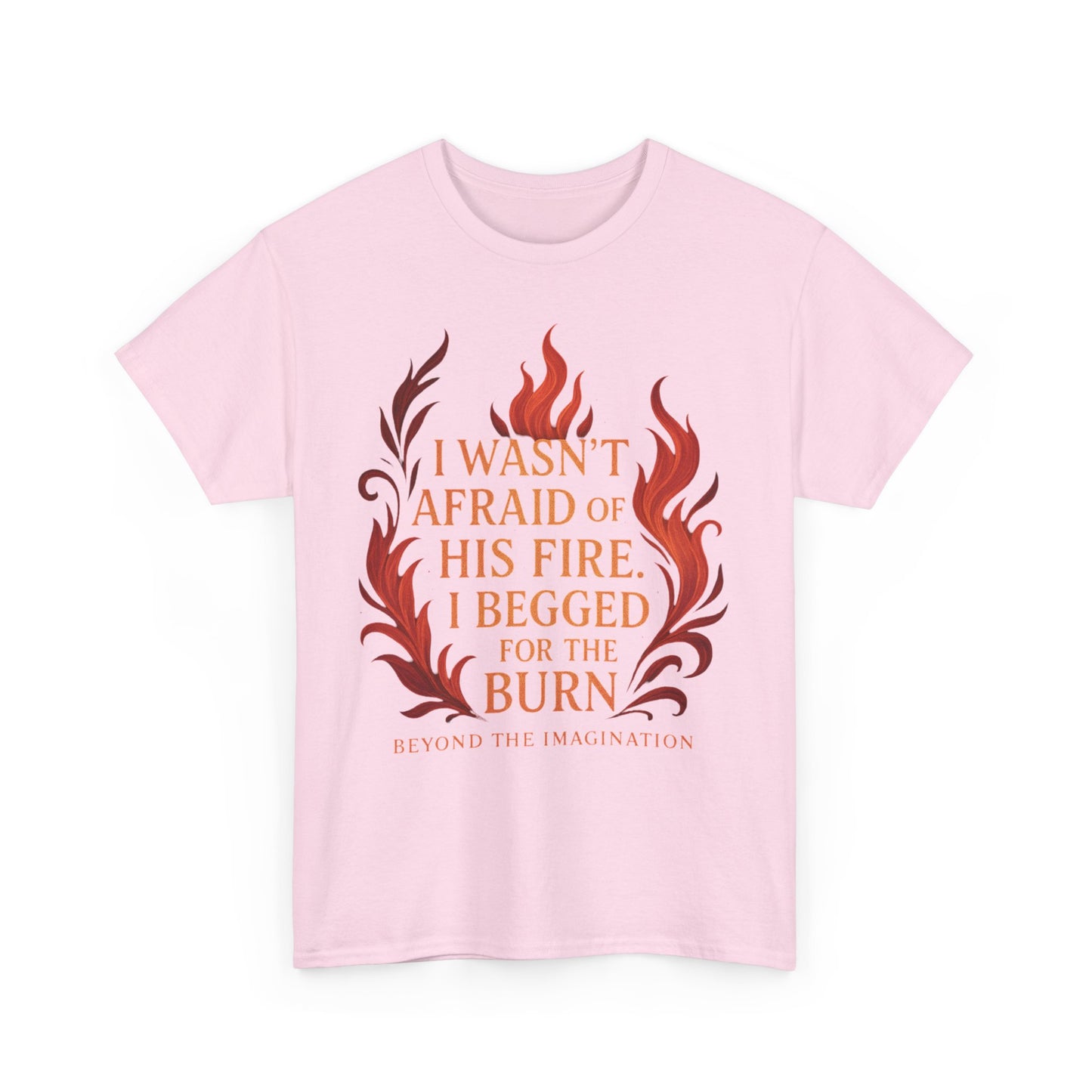 Begged for the Burn Tee - Spicy Fantasy Romance Shirt