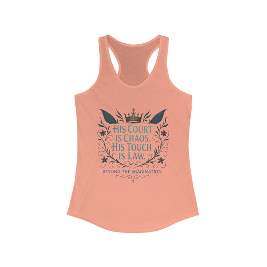 "His Court Is Chaos. His Touch Is Law." Racerback Tanktop