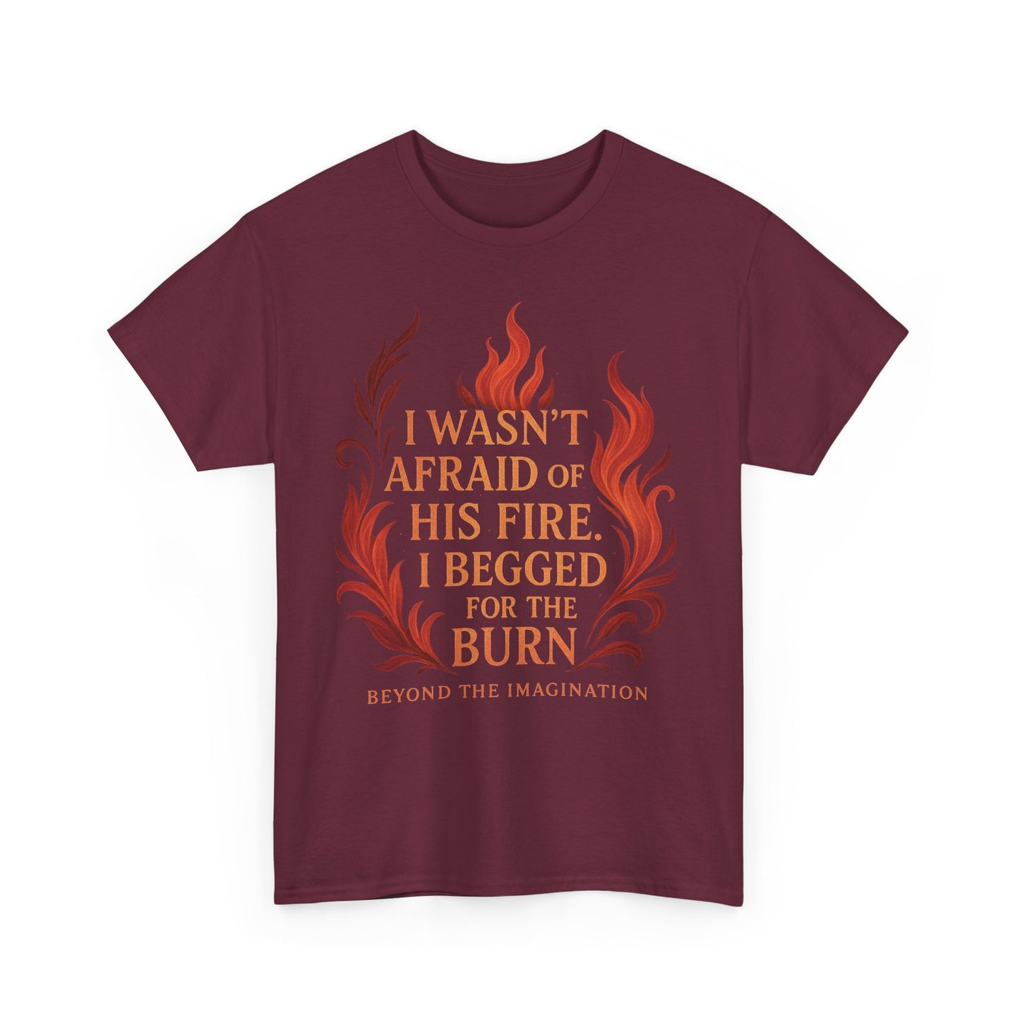 Begged for the Burn Tee - Spicy Fantasy Romance Shirt