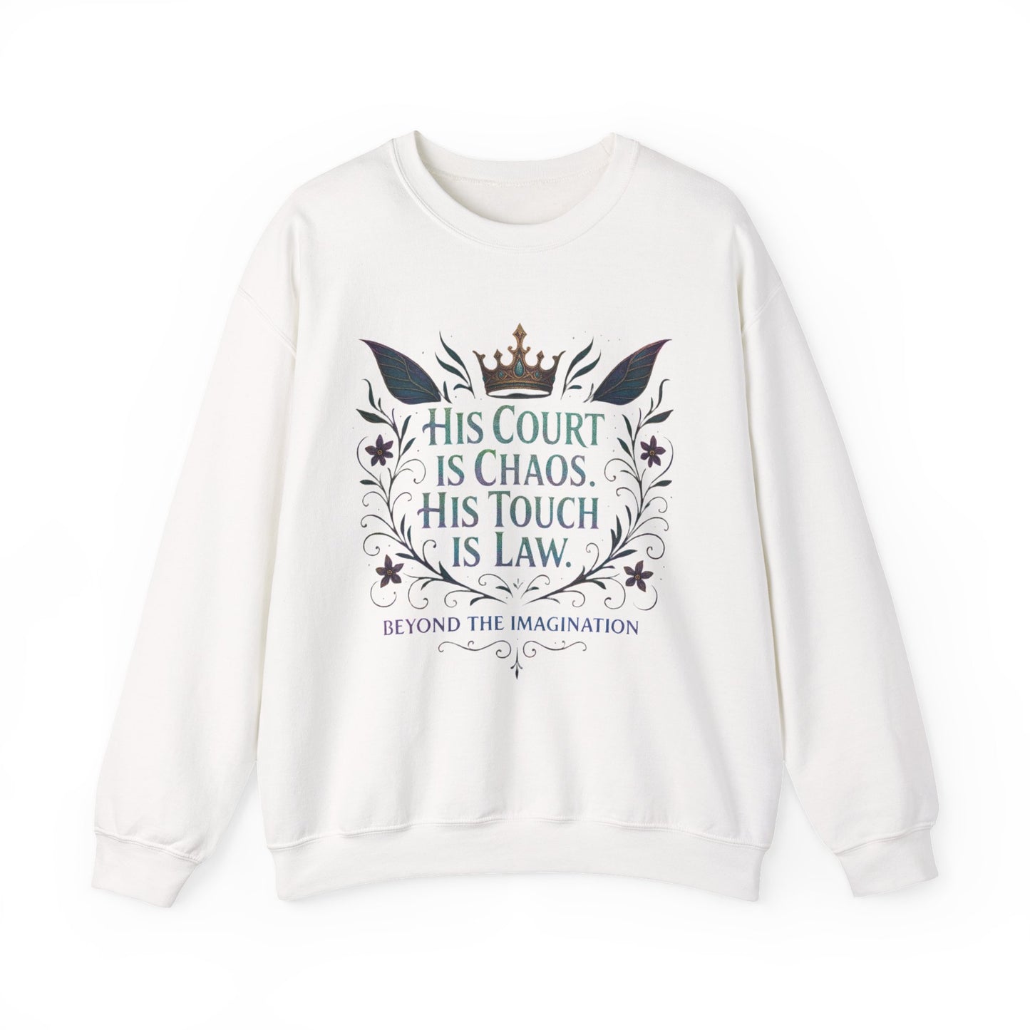 "His Court Is Chaos His Touch Is Law" Crewneck