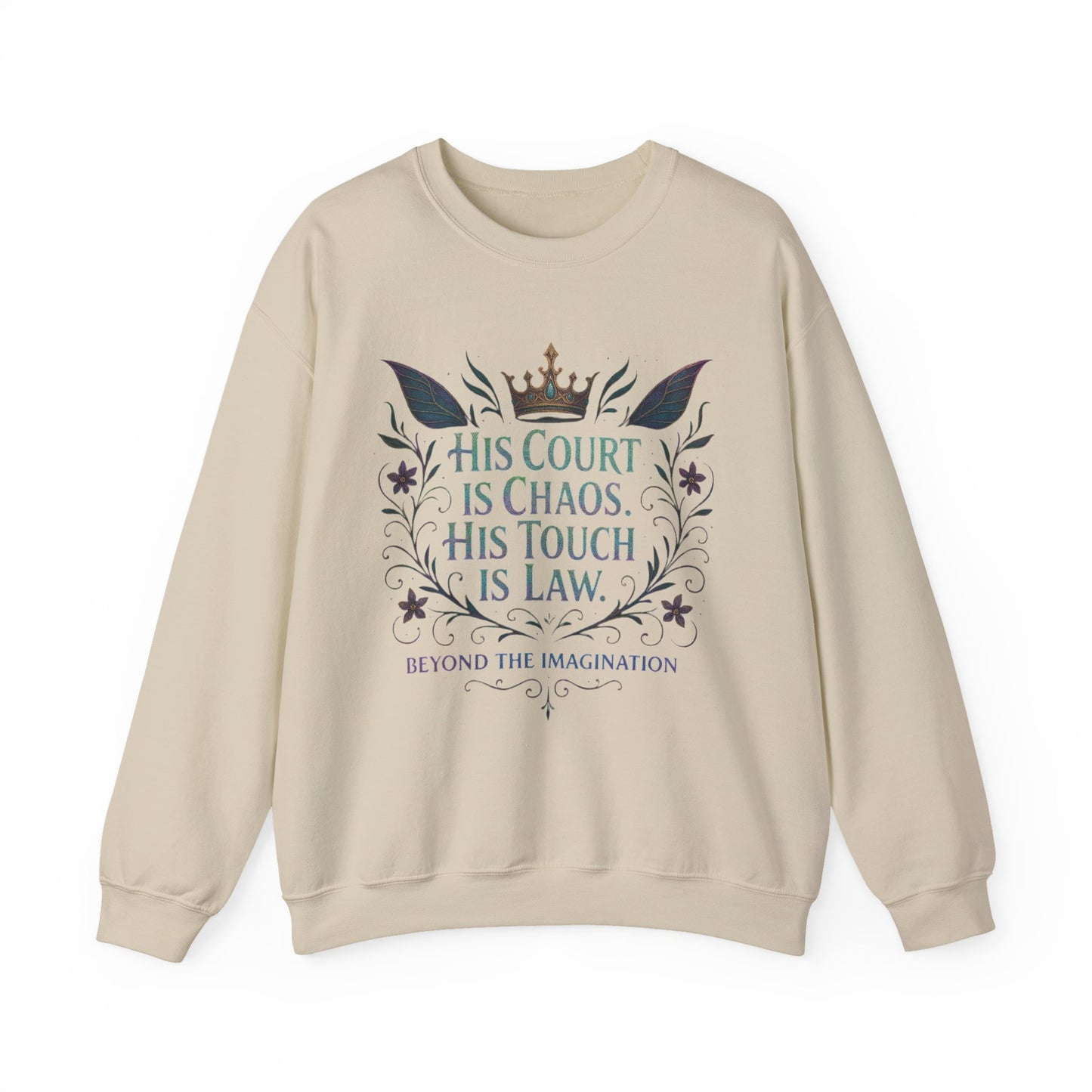 "His Court Is Chaos His Touch Is Law" Crewneck
