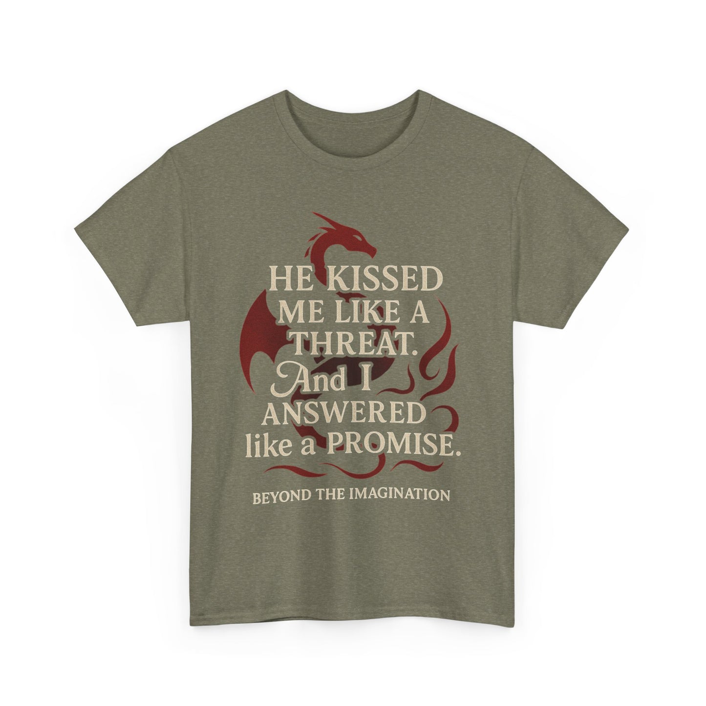 "He Kissed Me Like a Threat" Dragon Romance Tee