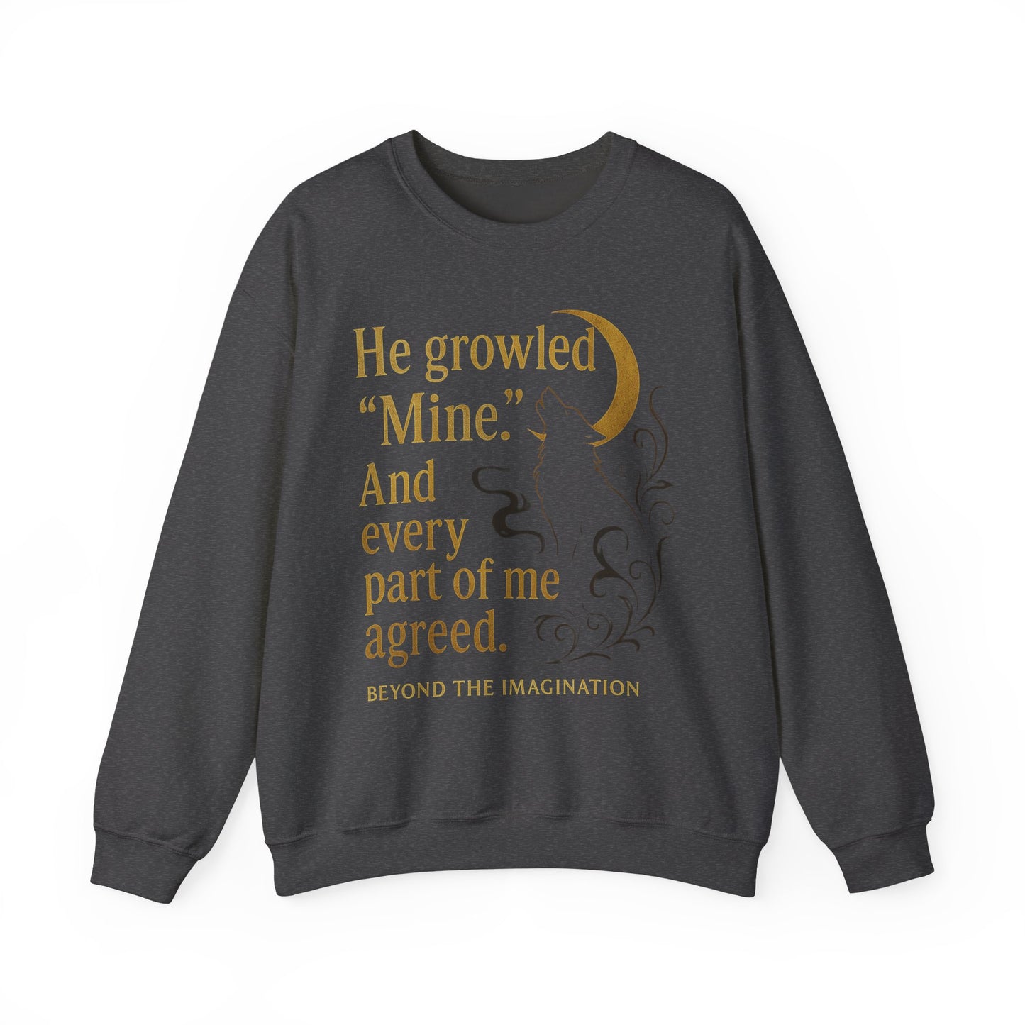He Growled "Mine" - Possessive Shifter Crewneck