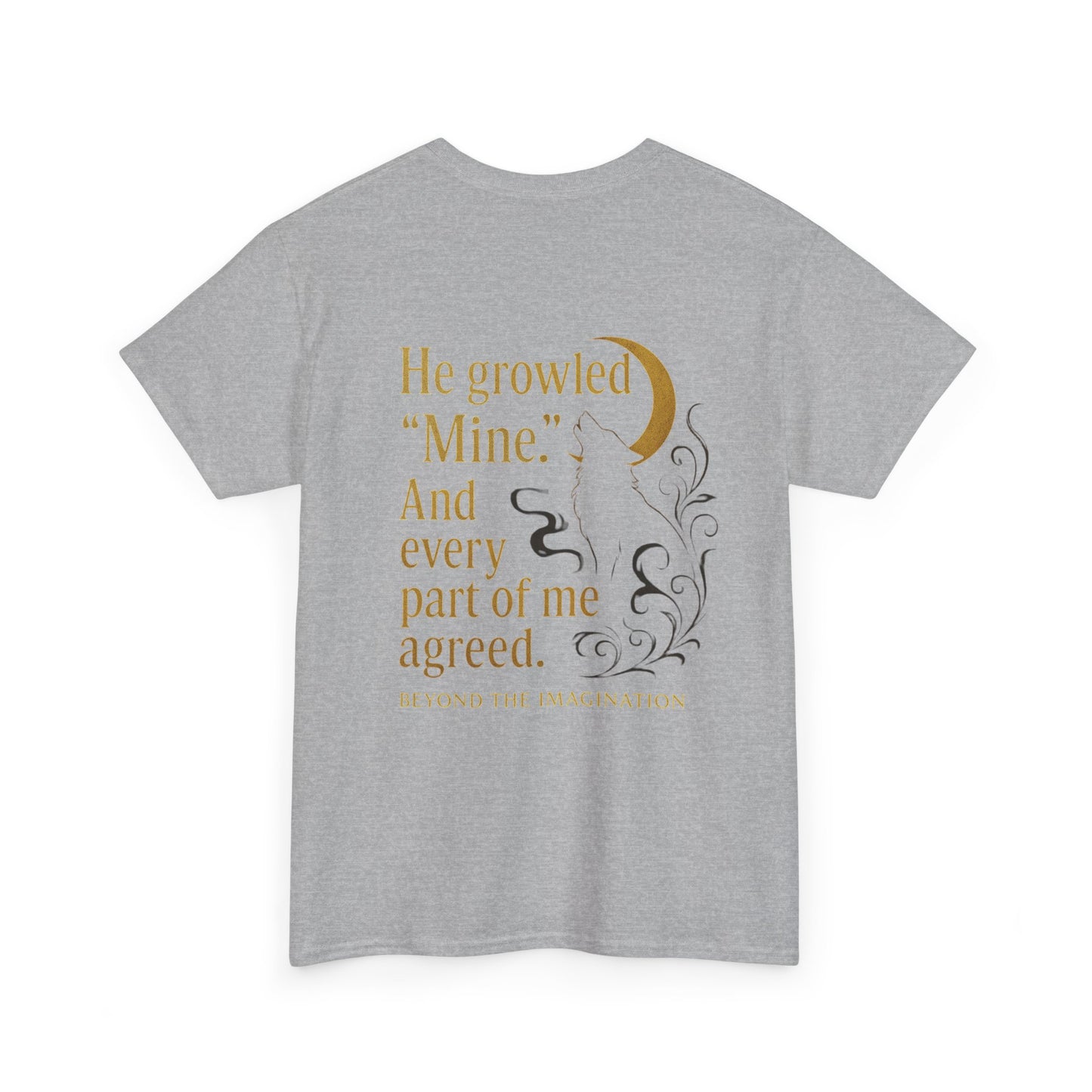 "He Growled 'Mine'" Alpha Wolf - Spicy Romance Shirt for Fantasy Lovers