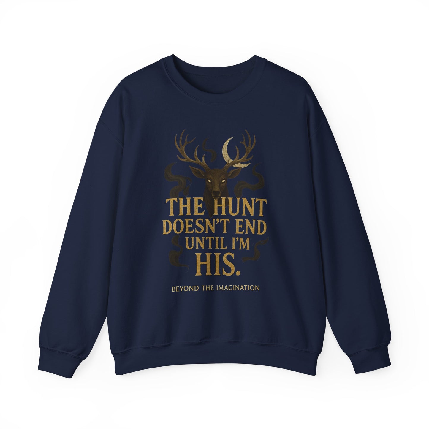"The Hunt Doesn't End" Fantasy Sweatshirt