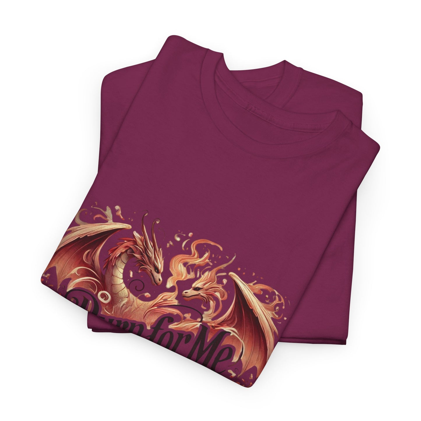 Flame Kissed - "Burn for Me" Fantasy Romance Tee